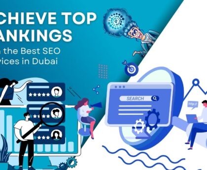 Achieve Top Rankings with the Best SEO Services in Dubai