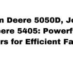 John Deere 5050D, John Deere 5405 Powerful Tractors for Efficient Farming