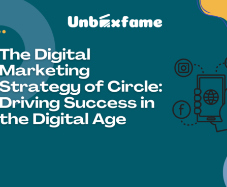 The Digital Marketing Strategy of Circle Driving Success in the Digital Age