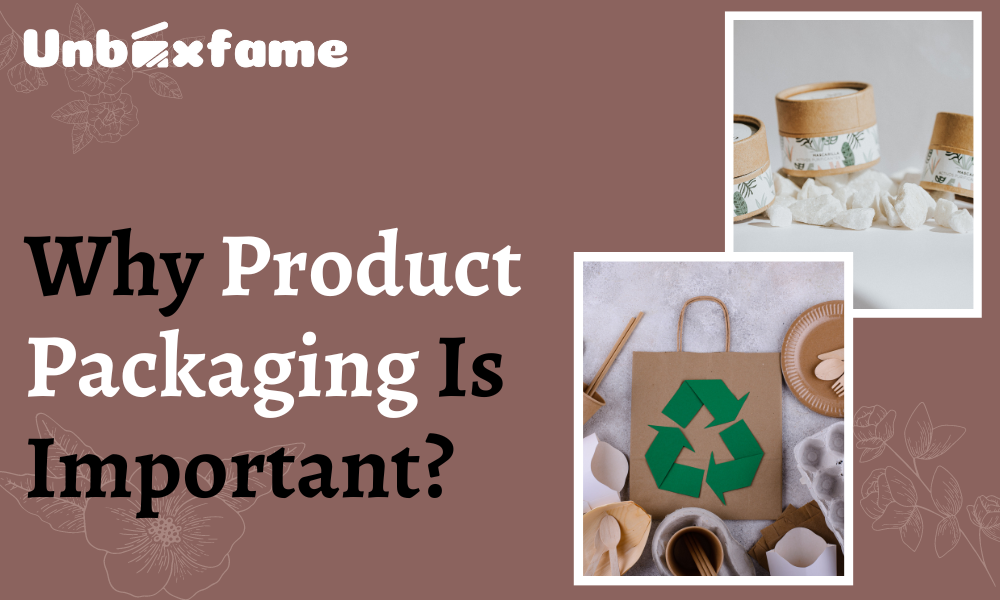 Why Product Packaging Is Important
