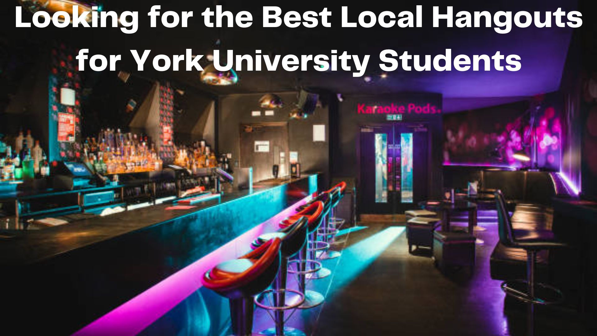 Looking for the Best Local Hangouts for York University Students