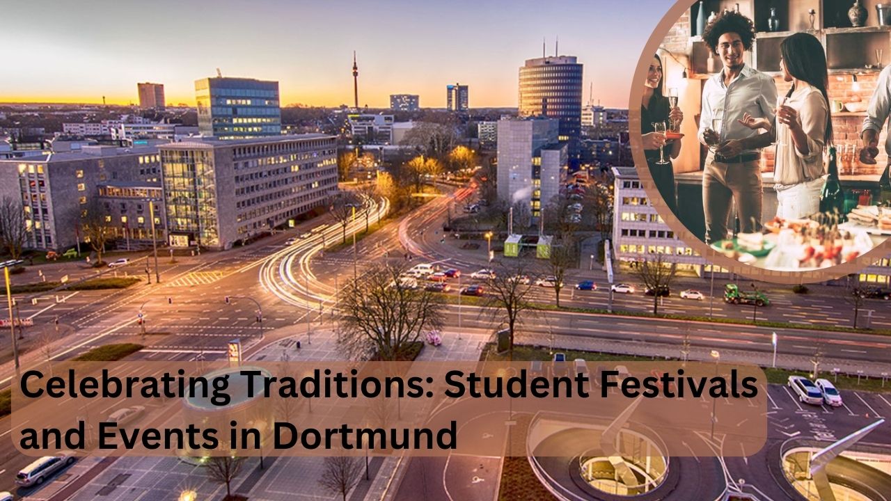 Celebrating Traditions: Student Festivals and Events in Dortmund
