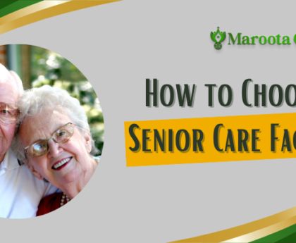 How to Choose a Senior Care Facility