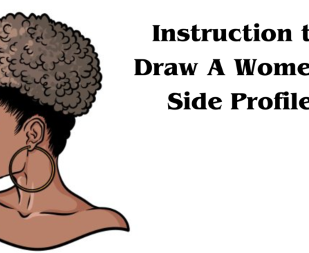 The Best Strategy to Draw A Lady's Side Profile