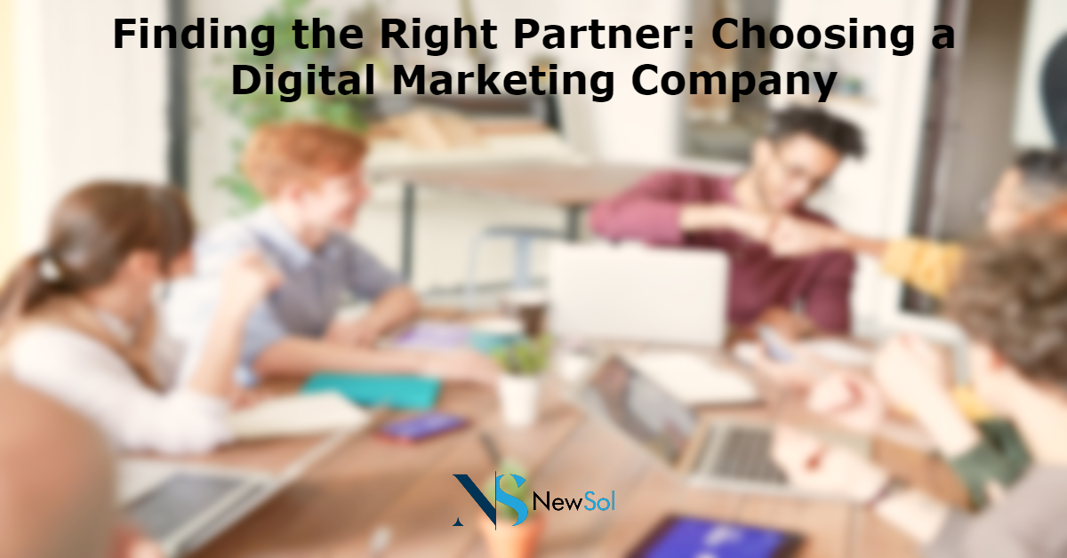 Finding the Right Partner: Choosing a Digital Marketing Company