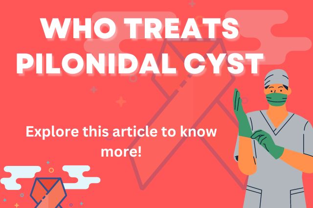 who treats pilonidal cyst