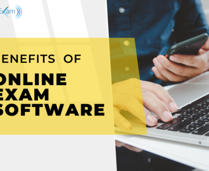 Benefits of Using Online Exam Software in Educational Institutions