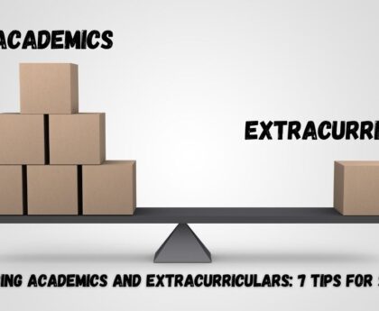 Balancing Academics and Extracurriculars- 7 Tips for Students