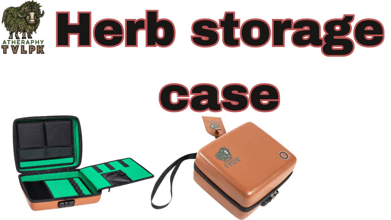 The Ultimate Guide to Herb Storage Cases